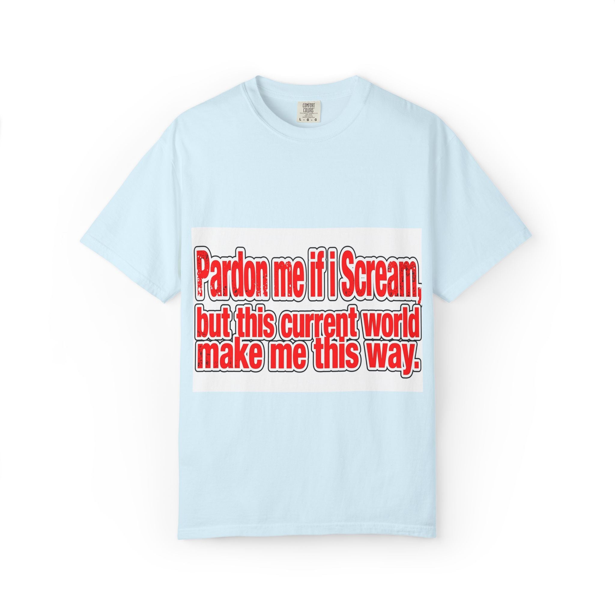Pardon Me If I Scream — Distressed Streetwear Graphic Tee