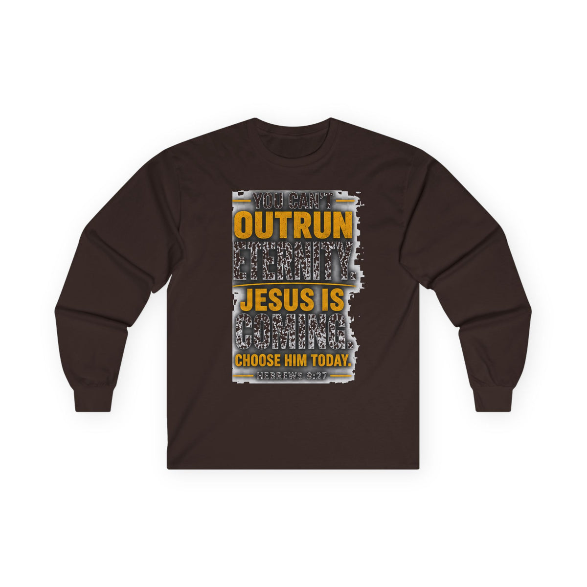 You Can't Outrun Eternity — Jesus Is Coming Long-Sleeve Tee