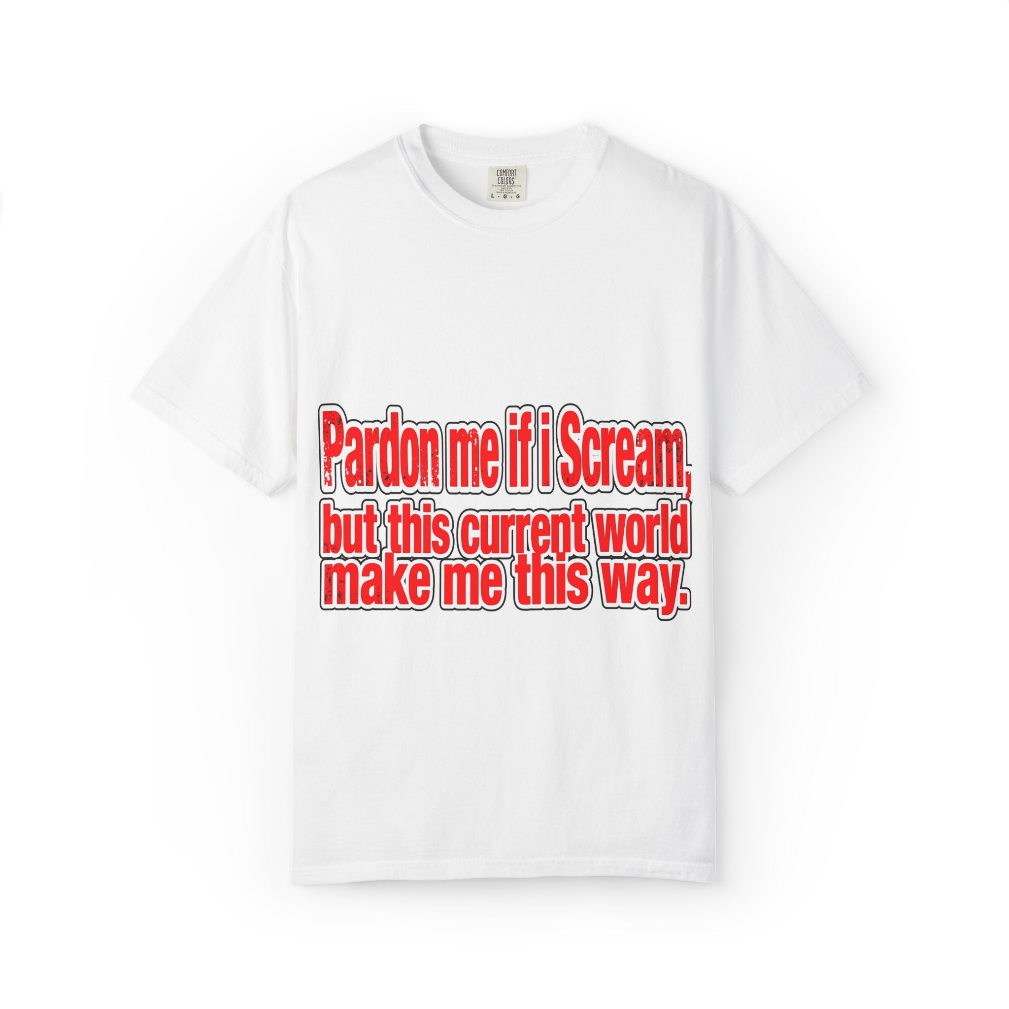 Pardon Me If I Scream — Distressed Streetwear Graphic Tee