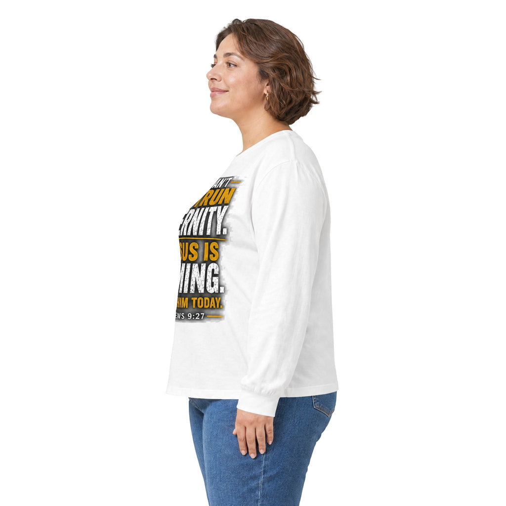 You Can't Outrun Eternity — Jesus Is Coming Long-Sleeve Tee