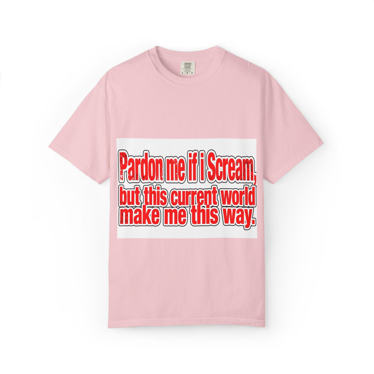 Pardon Me If I Scream — Distressed Streetwear Graphic Tee