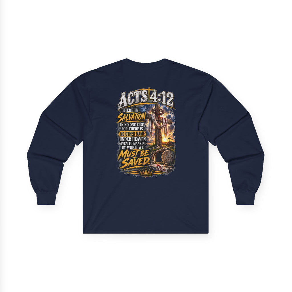 Believe in Jesus — Acts 4:12 Long-Sleeve Tee