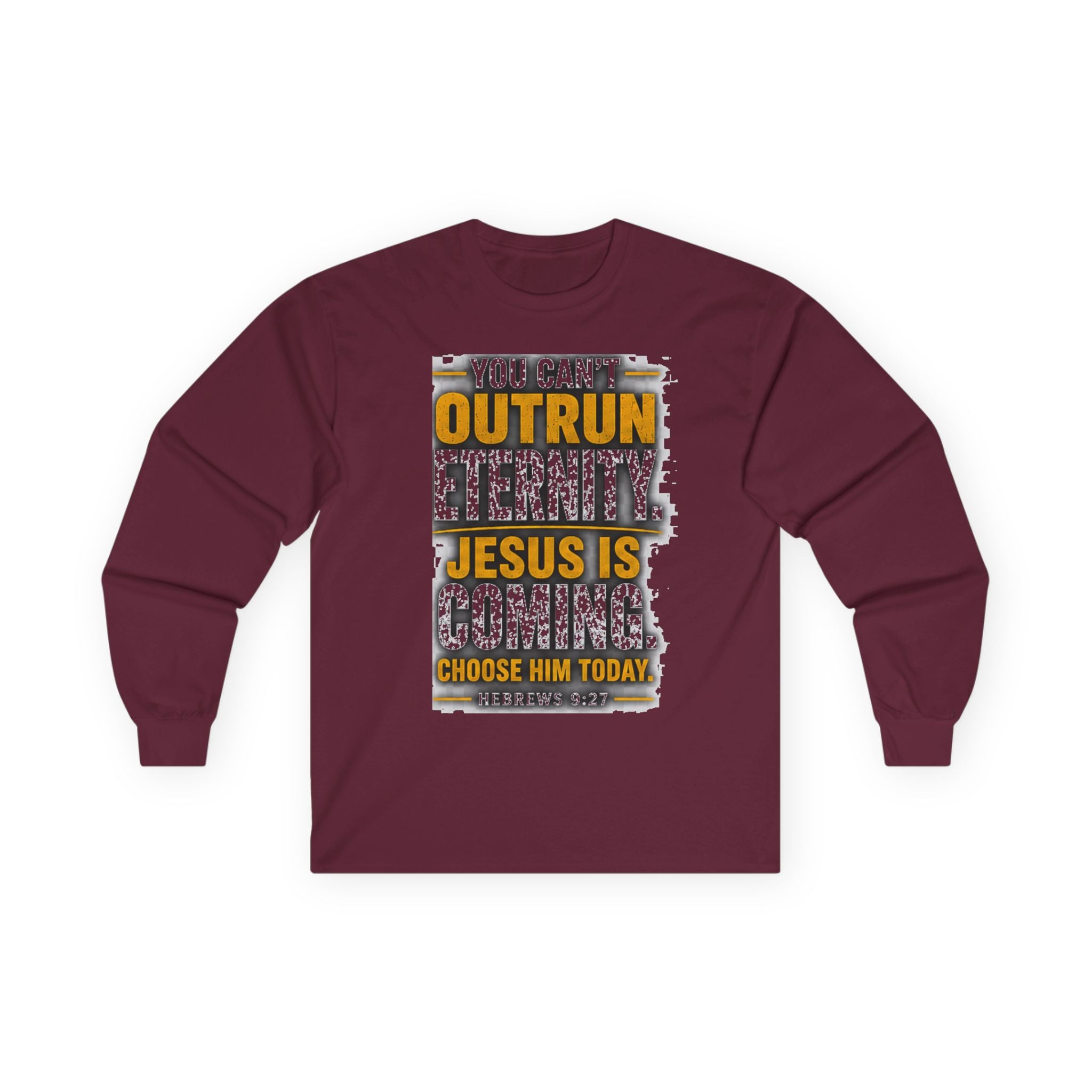 You Can't Outrun Eternity — Jesus Is Coming Long-Sleeve Tee