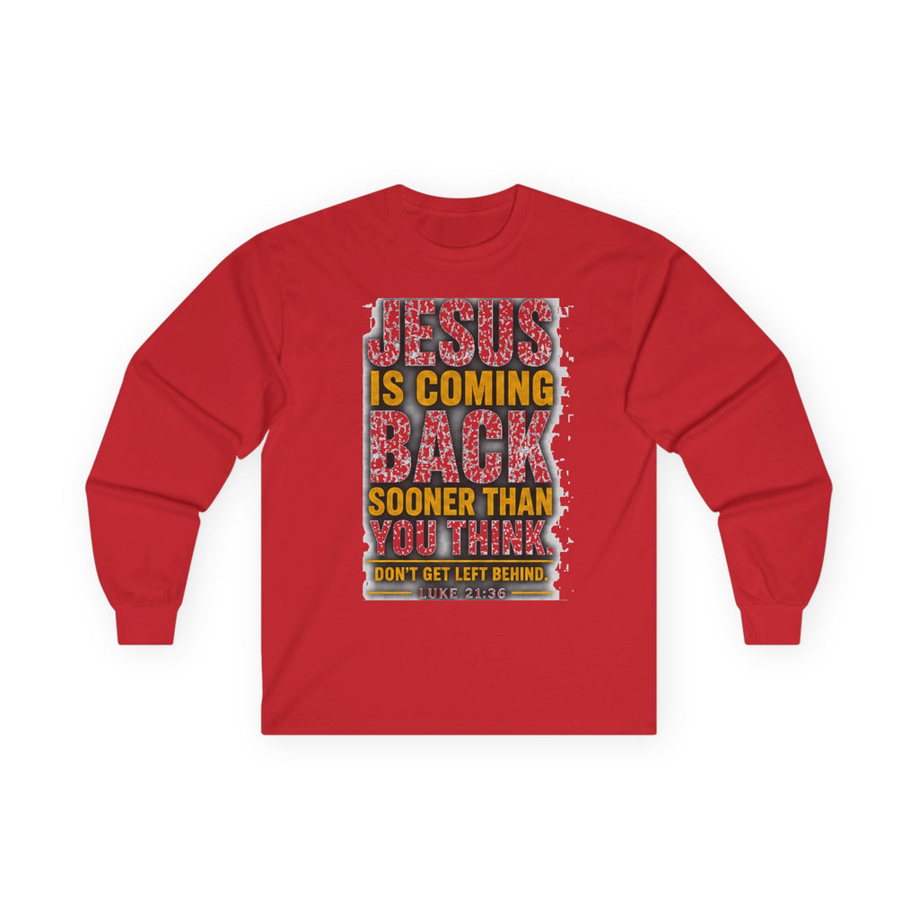 Jesus Is Coming Back — Are You Ready? Long-Sleeve Tee
