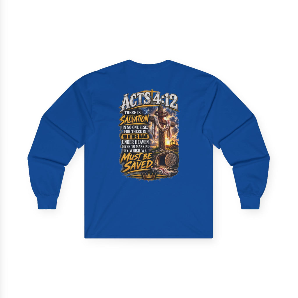 Believe in Jesus — Acts 4:12 Long-Sleeve Tee