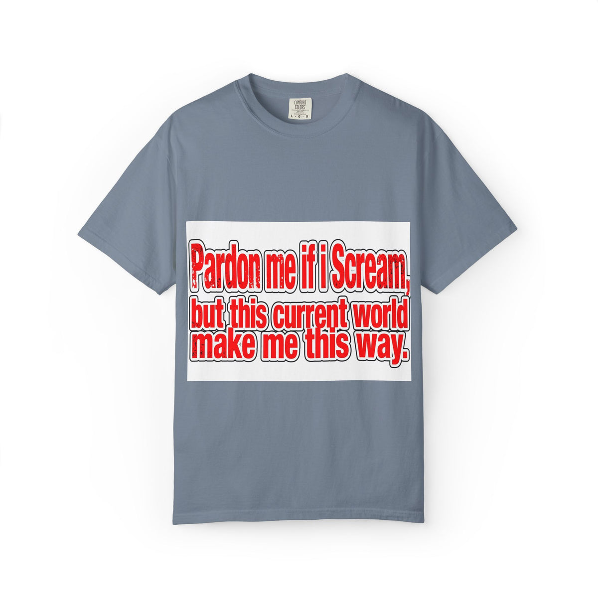 Pardon Me If I Scream — Distressed Streetwear Graphic Tee