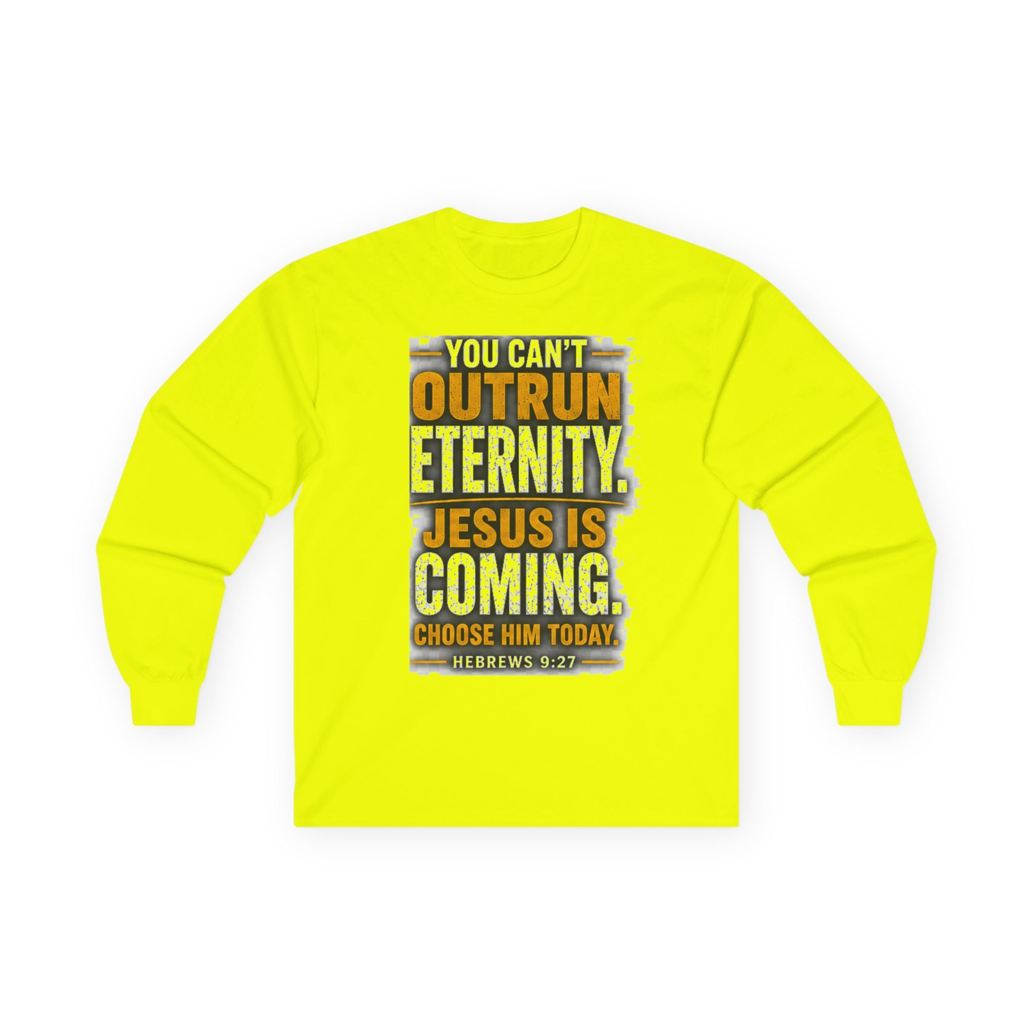 You Can't Outrun Eternity — Jesus Is Coming Long-Sleeve Tee