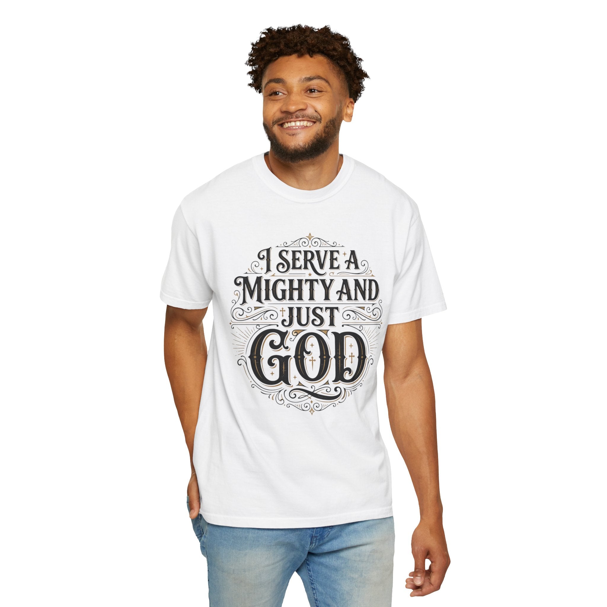I Serve a Mighty & Just God — Christian Tee