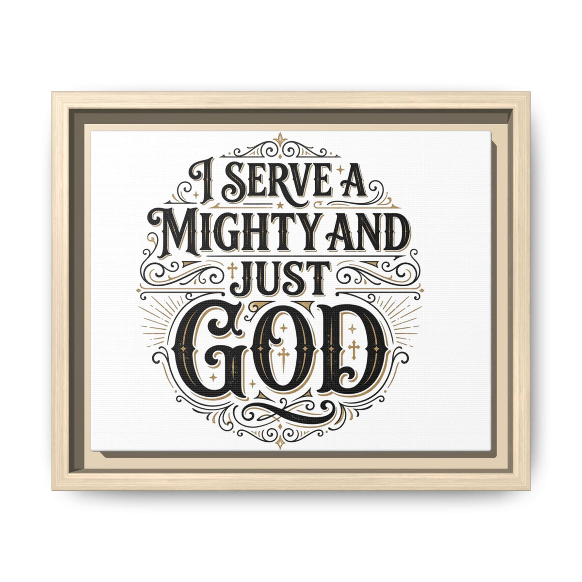 I Serve a Mighty & Just God — Framed Canvas Wall Art