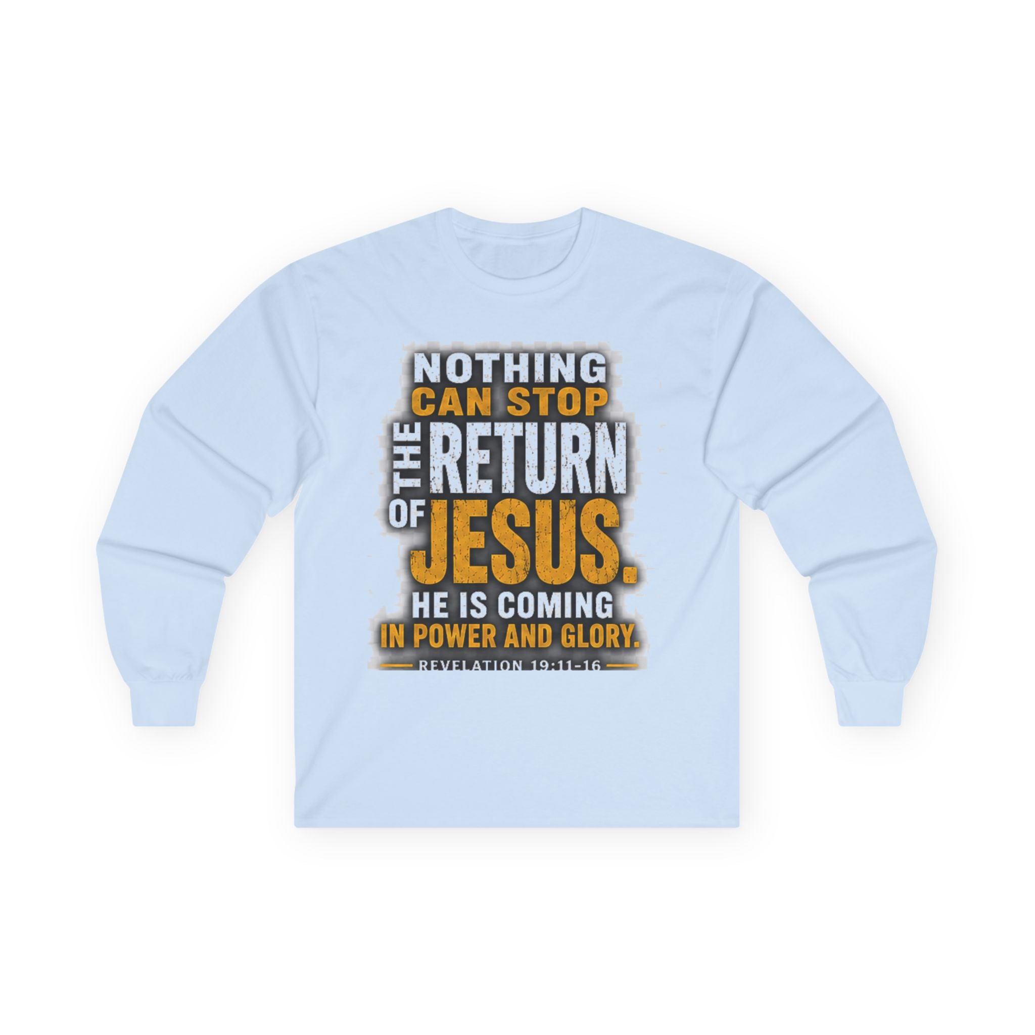 Nothing Can Stop the Return of Jesus — Long-Sleeve Tee