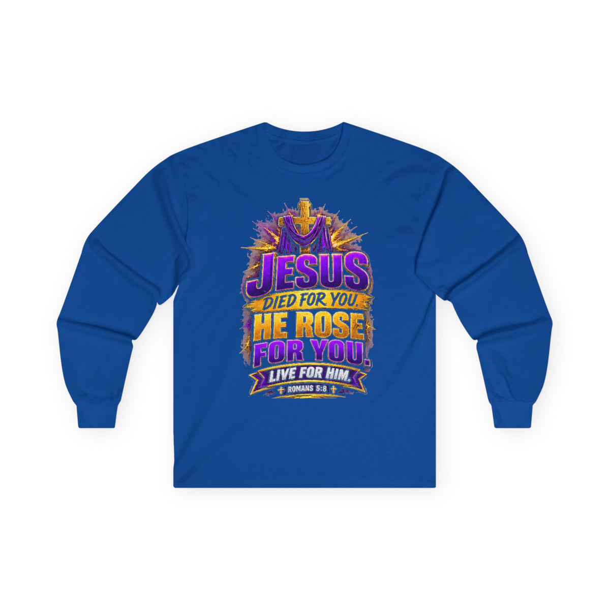 Jesus Died for You, He Rose for You — Salvation Long-Sleeve Tee