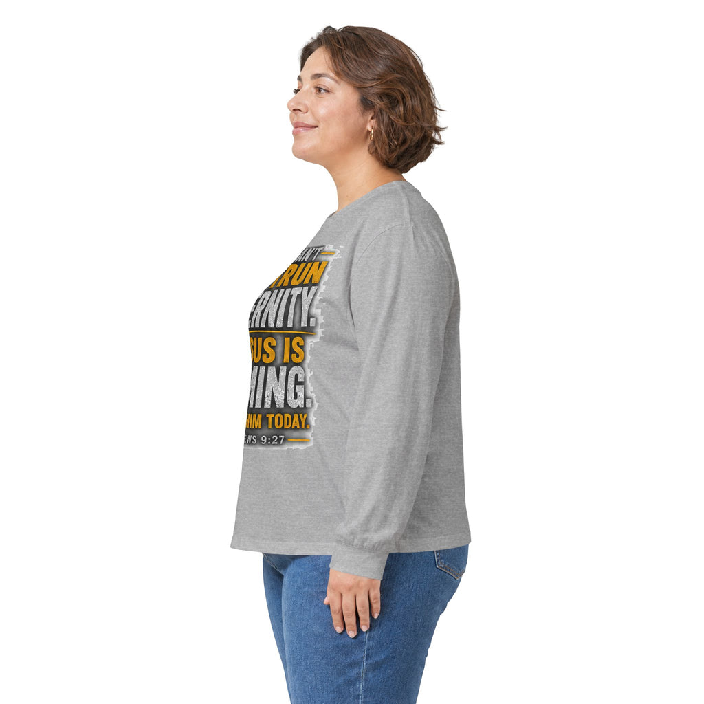 You Can't Outrun Eternity — Jesus Is Coming Long-Sleeve Tee