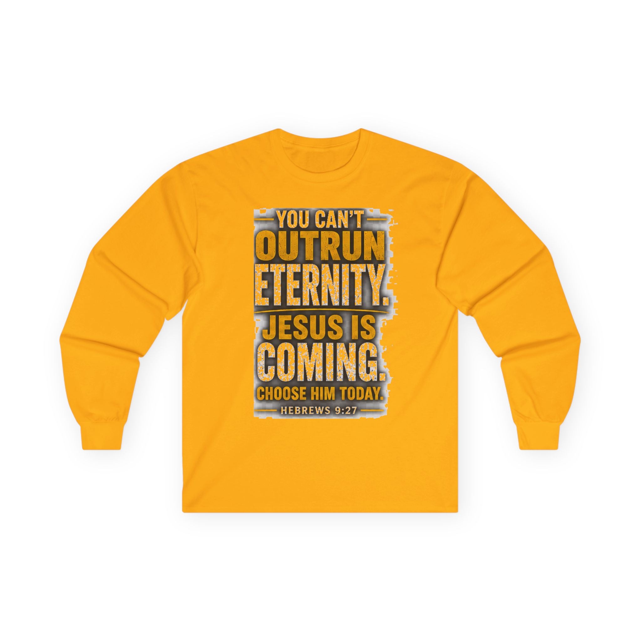 You Can't Outrun Eternity — Jesus Is Coming Long-Sleeve Tee
