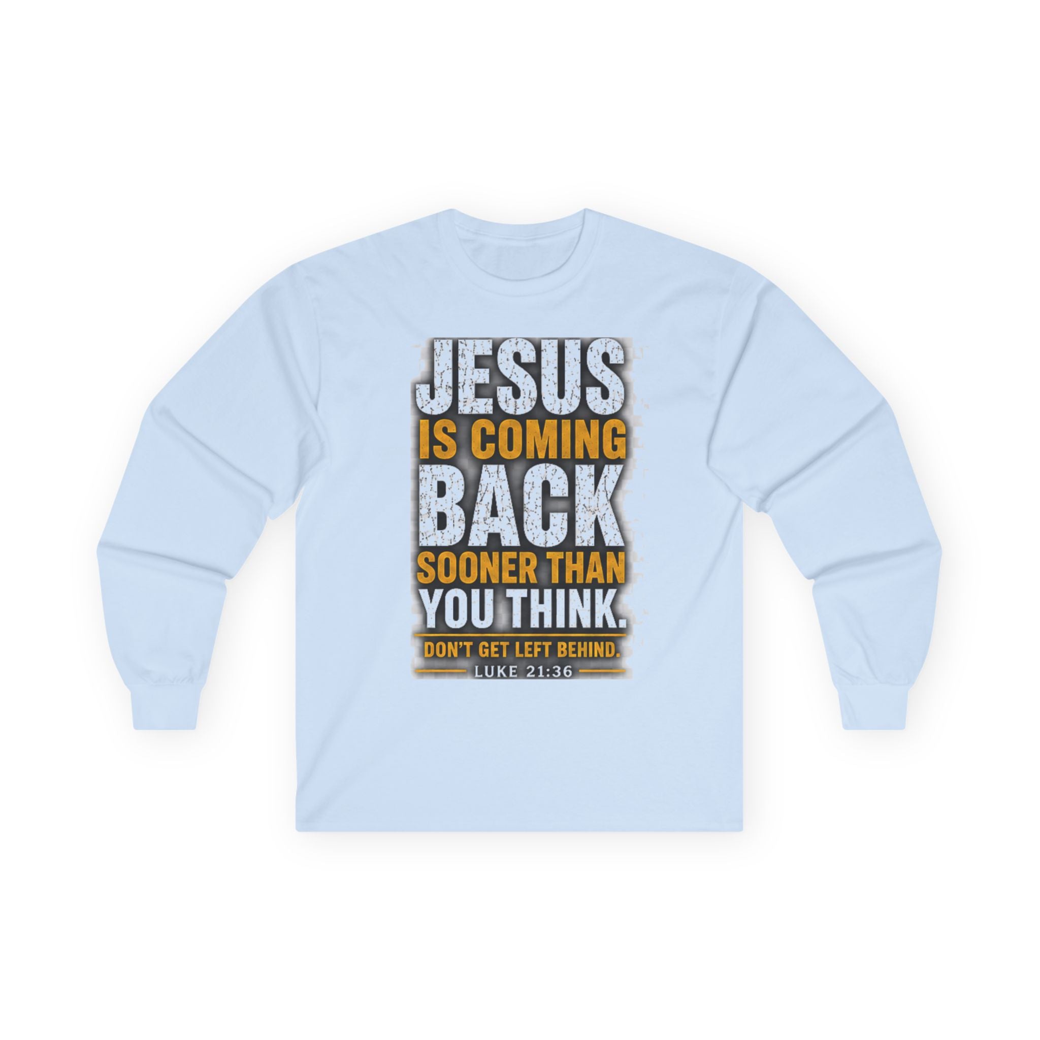 Jesus Is Coming Back — Are You Ready? Long-Sleeve Tee