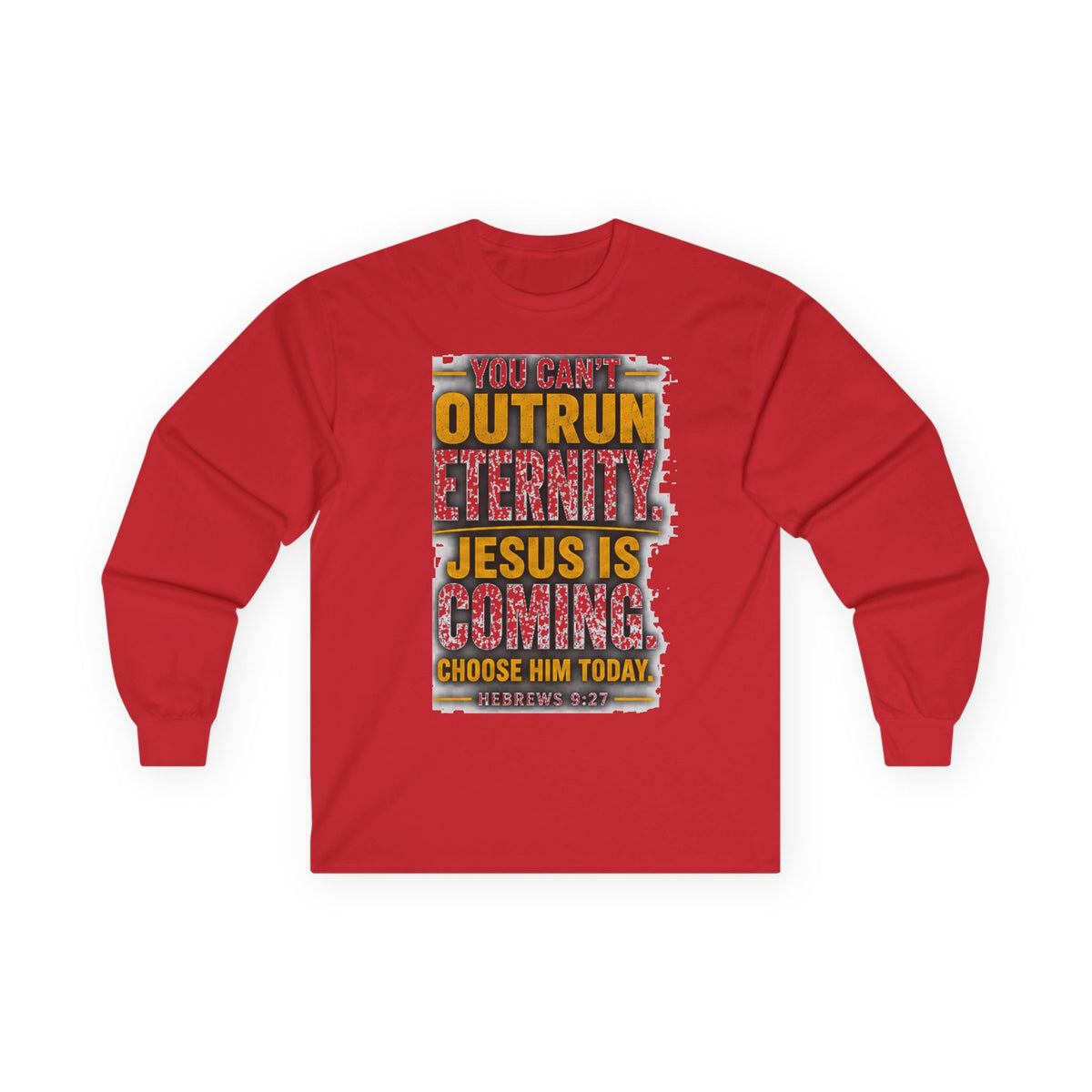 You Can't Outrun Eternity — Jesus Is Coming Long-Sleeve Tee