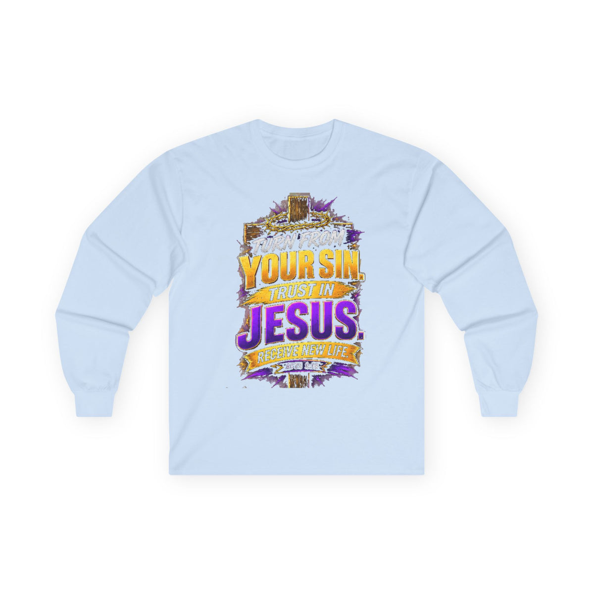 Your Sin. Trust in Jesus. — Acts 4:12 Long-Sleeve Tee