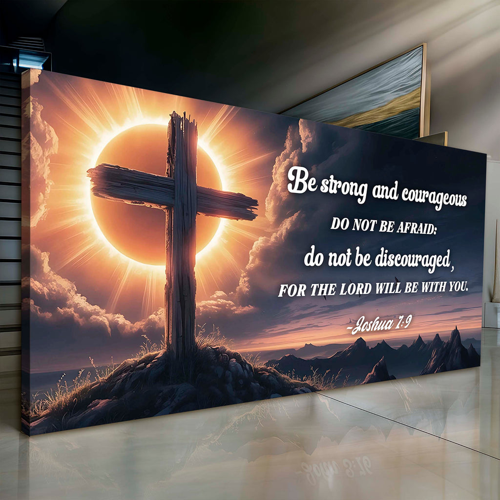 Joshua 1:9 – The Lord Will Be With You Faith Sign