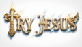 Try Jesus Typography — Art Print