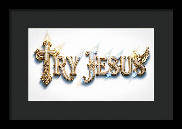 Try Jesus Typography — Framed Print