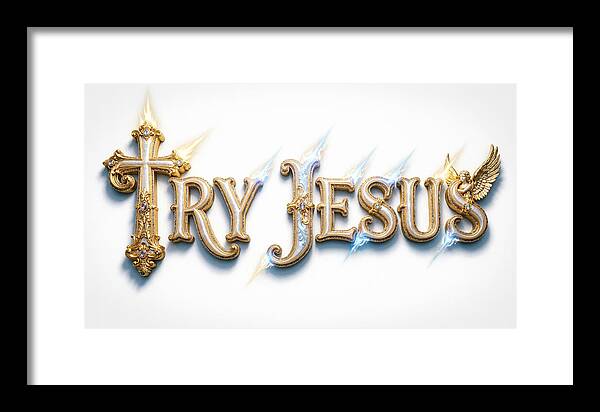 Try Jesus Typography — Framed Print