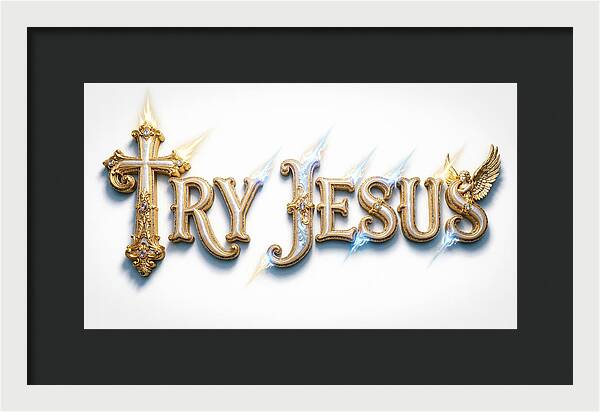 Try Jesus Typography — Framed Print