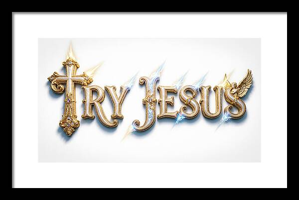Try Jesus Typography — Framed Print