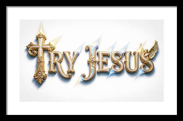 Try Jesus Typography — Framed Print