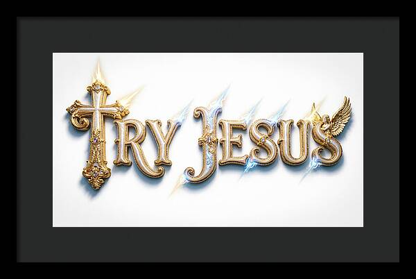 Try Jesus Typography — Framed Print