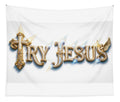 Try Jesus — Christian Typography Tapestry