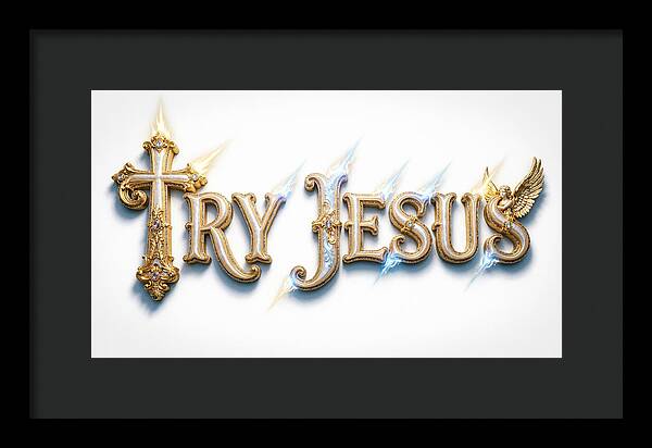 Try Jesus Typography — Framed Print