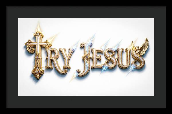 Try Jesus Typography — Framed Print